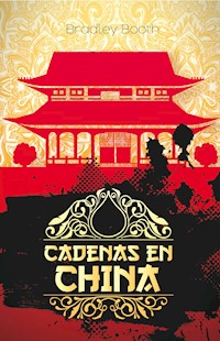 Cadenas en China - Bradley Booth - ebook
