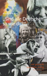Sind alle Deutschen so wie du? - Elisabeth Scherf - ebook