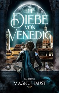 Die Diebe von Venedig 3 - Magnus Faust - ebook