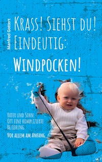 Krass! Siehst du! Eindeutig: Windpocken! - Manfred Gottert - ebook