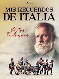 Mis recuerdos de Italia - Víctor Balaguer - ebook