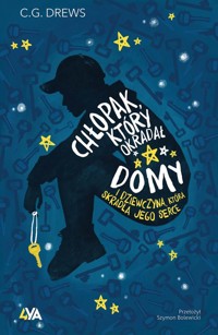 Chłopak, który okradał domy I dziewczyna, która skradła jego serce - C.G. Drews - książka
