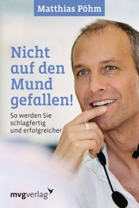 Nicht auf den Mund gefallen - Matthias Pöhm - ebook