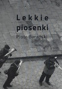 Lekkie piosenki - Piotr Barański - książka
