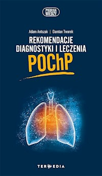 Rekomendacje diagnostyki i leczenia POChP - Antczak Adam, Tworek Damian - książka