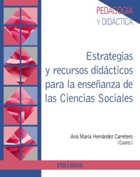 Estrategias y recursos didácticos para la enseñanza de las Ciencias Sociales - Ana María Hernández Carretero - ebook