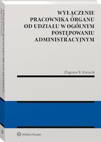 Wyłączenie pracownika organu od udziału w ogólnym postępowaniu administracyjnym - Kmiecik Zbigniew - książka