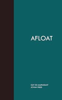 Afloat - Guy De Maupassant - ebook
