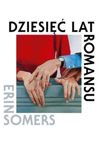 Dziesięć lat romansu - Somers Erin - książka
