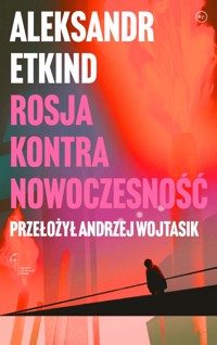 Rosja kontra nowoczesność - Etkind Aleksandr - ebook + książka