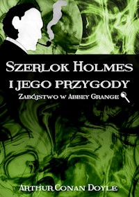 Szerlok Holmes i jego przygody. Zabójstwo w Abbey Grange - Arthur Conan Doyle - ebook