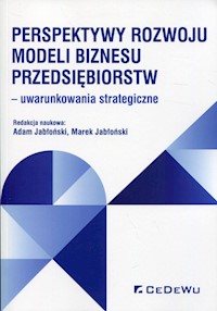 Perspektywy rozwoju modeli biznesu przedsiębiorstw -  - książka