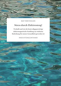 Stress durch Elektrosmog! - Beat René Roggen - ebook
