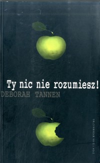 Ty nic nie rozumiesz! - Tannen Deborah - ebook