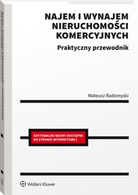 Najem i wynajem nieruchomości komercyjnych. Praktyczny przewodnik - Radomyski Mateusz - książka