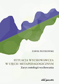 Sytuacja wychowawcza w ujęciu metapedagogicznym - Piotrowski Paweł - książka