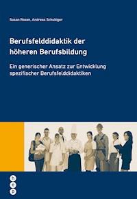 Berufsfelddidaktik der höheren Berufsbildung - Andreas Schubiger - ebook
