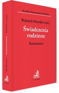 Świadczenia rodzinne Komentarz - Aneta Brzeźna, Aneta Korcz-Maciejko, dr Wojciech Maciejko - książka