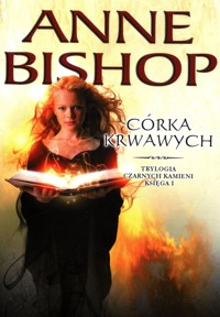 Czarne kamienie 1 Córka krwawych - Anne Bishop - książka