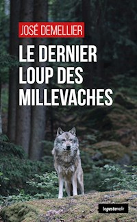 Le dernier loup des Millevaches - José Demellier - ebook