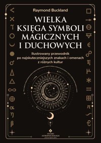Wielka księga symboli magicznych i duchowych - Buckland Raymond - ebook + książka