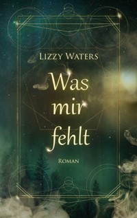Was mir fehlt - Lizzy Waters - ebook