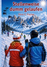 Stellenweise dumm gelaufen - Silvio Fischer - ebook