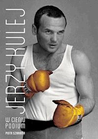 Jerzy Kulej. W cieniu podium - Piotr Szarama - ebook