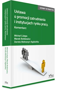 Ustawa o promocji zatrudnienia i instytucjach rynku pracy Komentarz - Culepa Michał, Rotkiewicz Marek, Wołoszyn-Kądziołka Dorota - książka