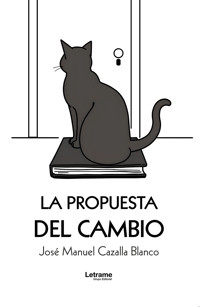 La propuesta del cambio - José Manuel Cazalla Blanco - ebook