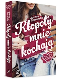 Kronika pechowych wypadków Tom 1 Kłopoty mnie kochają - Szarańska Joanna - książka