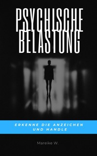 Psychische Belastung - Mareike W. - ebook