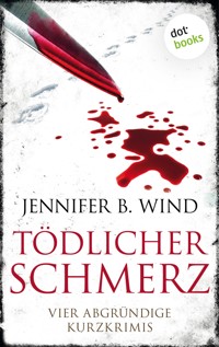 Tödlicher Schmerz - Jennifer B. Wind - ebook