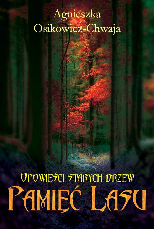 Okładka:Opowieści Starych Drzew. Pamięć Lasu 