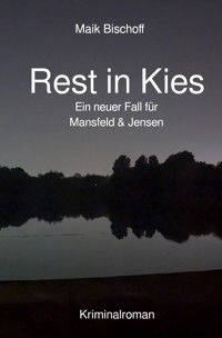 Rest in Kies - Maik Bischoff - ebook