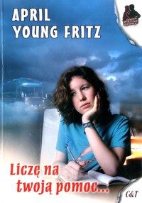 Liczę na twoją pomoc... - April Young Fritz - ebook
