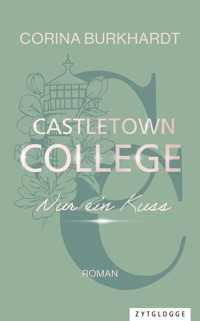 Castletown College – Nur ein Kuss - Corina Burkhardt - ebook