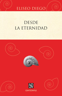 Desde la eternidad - Eliseo Diego - ebook