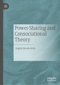 Power-Sharing and Consociational Theory - Brighid Brooks Kelly - ebook