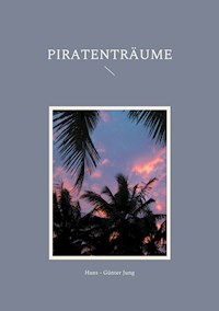 Piratenträume - Hans - Günter Jung - ebook