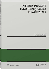 Interes prawny jako przesłanka powództwa - Szymon Śniady - książka