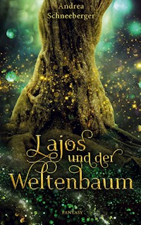 Lajos und der Weltenbaum - Andrea Schneeberger - ebook