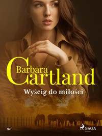 Ponadczasowe historie miłosne Barbary Cartland. Wyścig do miłości - Ponadczasowe historie miłosne Barbary Cartland - Barbara Cartland - ebook
