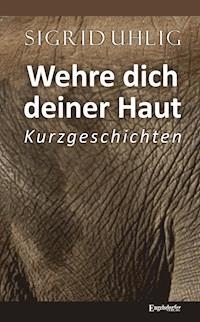 Wehre dich deiner Haut - Sigrid Uhlig - ebook