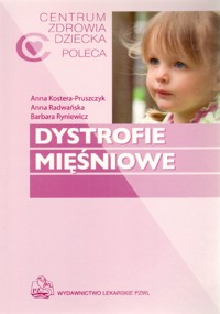 Dystrofie mięśniowe - Aneta Kostera-Pruszczyk, Anna Radwańska, Barbara Ryniewicz - książka