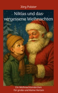 Niklas und das vergessene Weihnachten - Jörg Polster - ebook