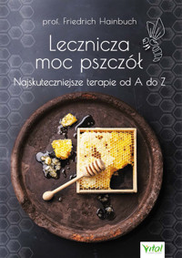Lecznicza moc pszczół - Friedrich Hainbuch - ebook + książka