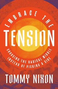 Embrace the Tension - Tommy Nixon - ebook