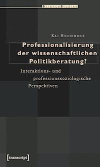 Professionalisierung der wissenschaftlichen Politikberatung? - Kai Buchholz - darmowy ebook