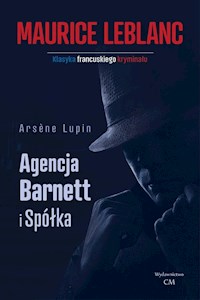 Arsene Lupin Agencja Barnett i spółka - Leblanc Maurice - książka
